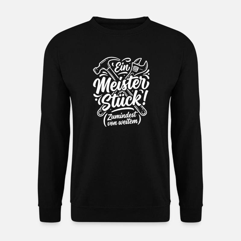 Meisterstück - Echtes Handwerk Design - Unisex Pullover - Schwarz