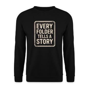 Every Folder Tells a Story - Unisex Sweatshirt - black - Front - Alina (178cm) & Michal (187cm)