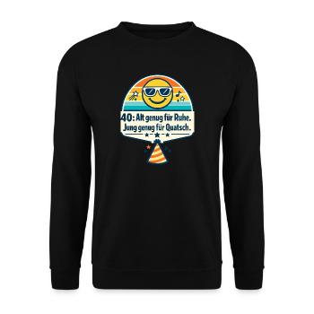 40: Alt genug für Ruhe, Jung genug für Quatsch - Unisex Pullover - Schwarz - Vorne - Alina (178cm) & Michal (187cm)