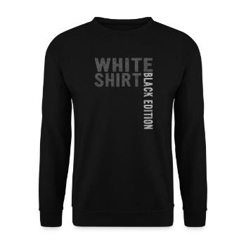 Lustiger Spruch Weißes Shirt Black Edition - Unisex Pullover - Schwarz - Vorne - Alina (178cm) & Michal (187cm)