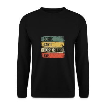 Sorry Can't Horse Riding Bye Reiterin Reiten - Unisex Pullover - Schwarz - Vorne - Alina (178cm) & Michal (187cm)