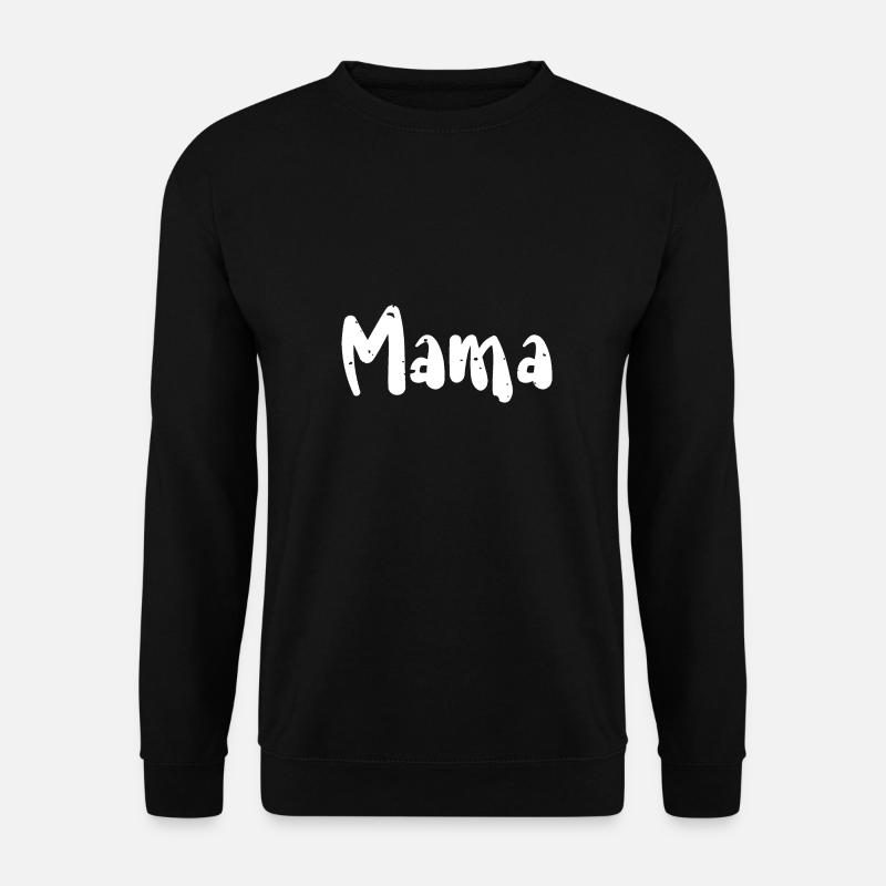 Mama - Mom - Unisex Sweatshirt - black