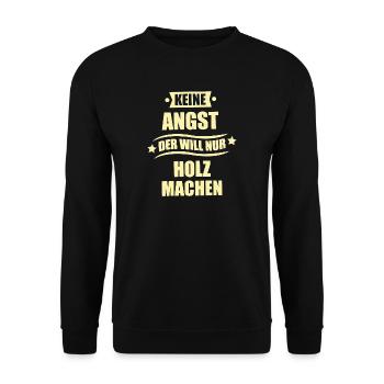 Lustige Sprüche - Geschenk Holz machen - Unisex Pullover - Schwarz - Vorne - Alina (178cm) & Michal (187cm)