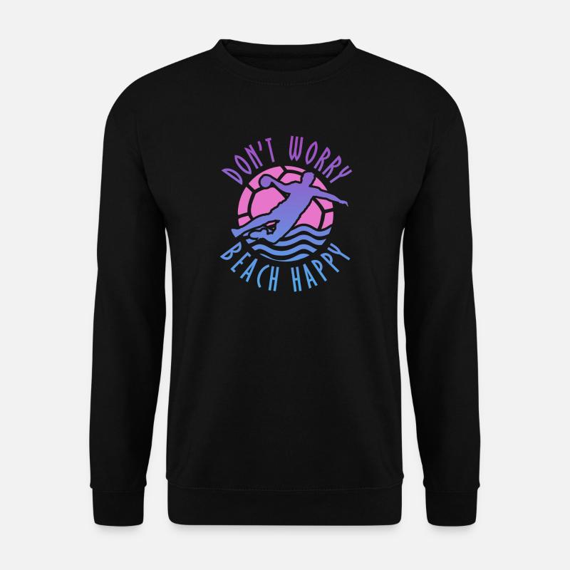 Don't Worry Beach Happy Beachhandball - Unisex Pullover - Schwarz