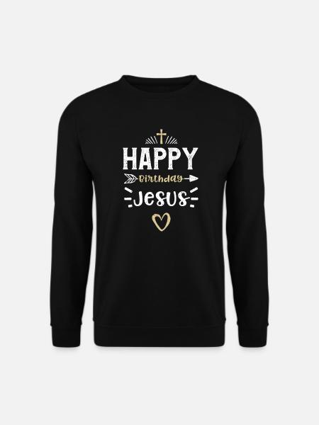 Happy Birthday Jesus - Jesus - Unisex Pullover - Schwarz