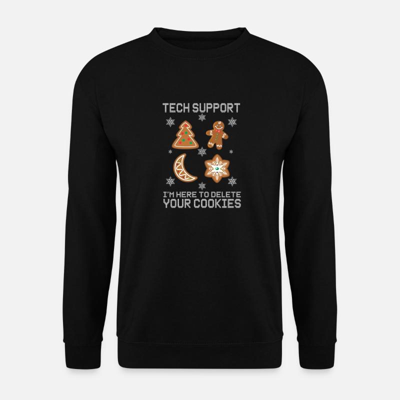 Tech Support I'm Here To Delete Your Cookies - Unisex Pullover - Schwarz
