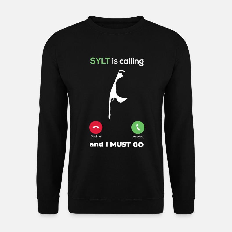 Sylt ruft ich muss los Nordfriesland Nordsee Insel - Unisex Pullover - Schwarz