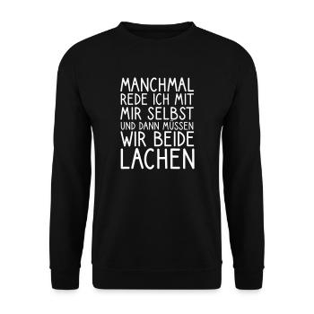Manchmal rede ich mit mir selbst und dann müssen - Unisex Pullover - Schwarz - Vorne - Alina (178cm) & Michal (187cm)