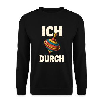 Lustiger Spruch Humor Ich Dreh Durch Geschenkidee - Unisex Pullover - Schwarz - Vorne - Alina (178cm) & Michal (187cm)