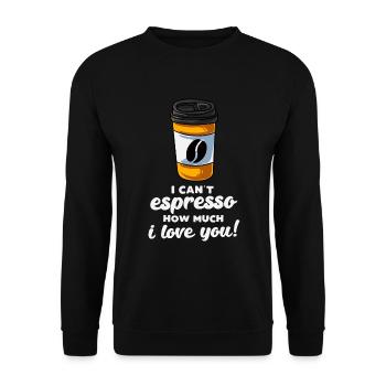 I Cant Espresso How Much I Love You - Unisex Pullover - Schwarz - Vorne - Alina (178cm) & Michal (187cm)