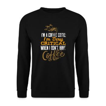 Kaffeeliebhaber Kritischer Kaffeekritiker Lustiger Coffeeho - Unisex Pullover - Schwarz - Vorne - Alina (178cm) & Michal (187cm)
