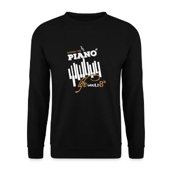 Life Without The Piano Shirt - Unisex Sweatshirt - black - Front - Alina (178cm) & Michal (187cm)