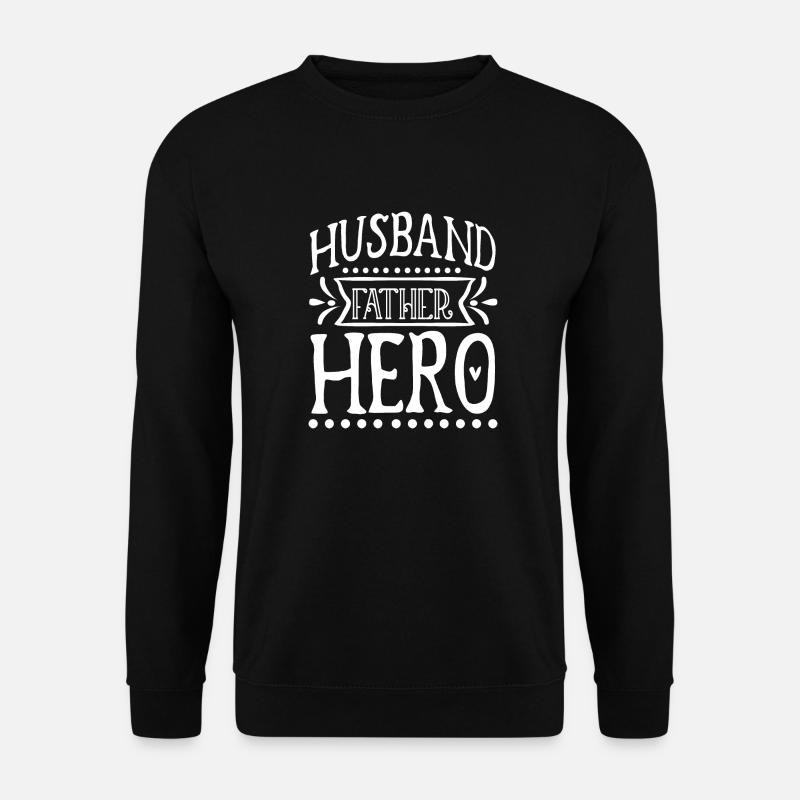 Husband Father Hero - Unisex Pullover - Schwarz