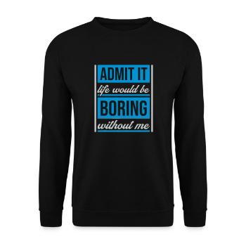 vie ennuyeuse sans moi - Sweat-shirt Unisexe - noir - Devant - Alina (178cm) & Michal (187cm)