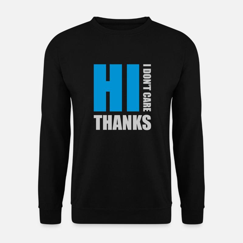 Hi I dont care - Unisex Pullover - Schwarz