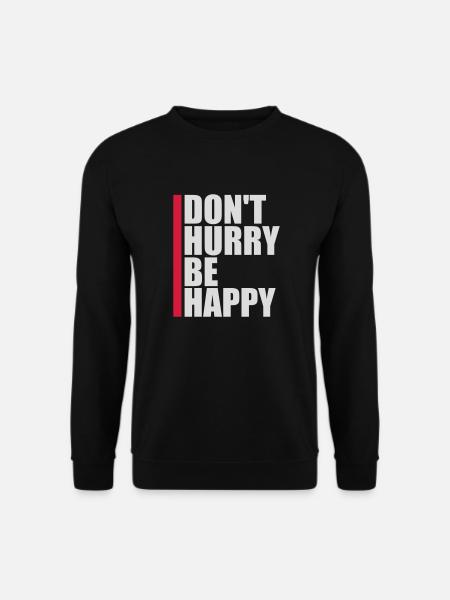 dont hurry be happy - Unisex Pullover - Schwarz