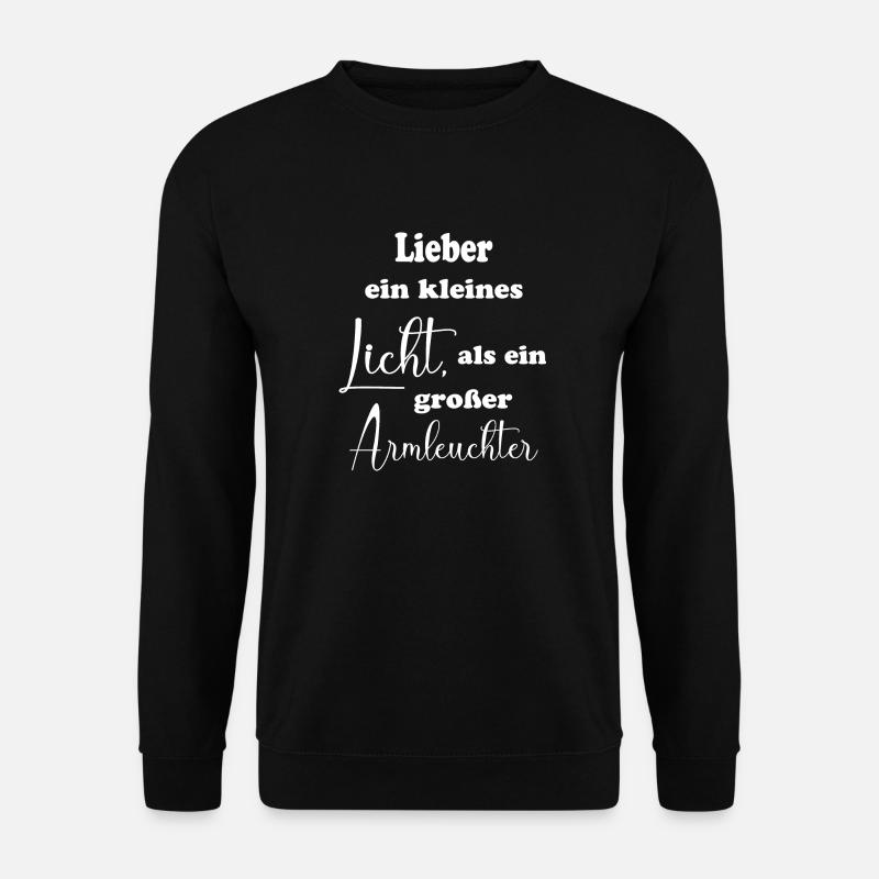 Armleuchter Licht Spruch Sprüche - Unisex Pullover - Schwarz