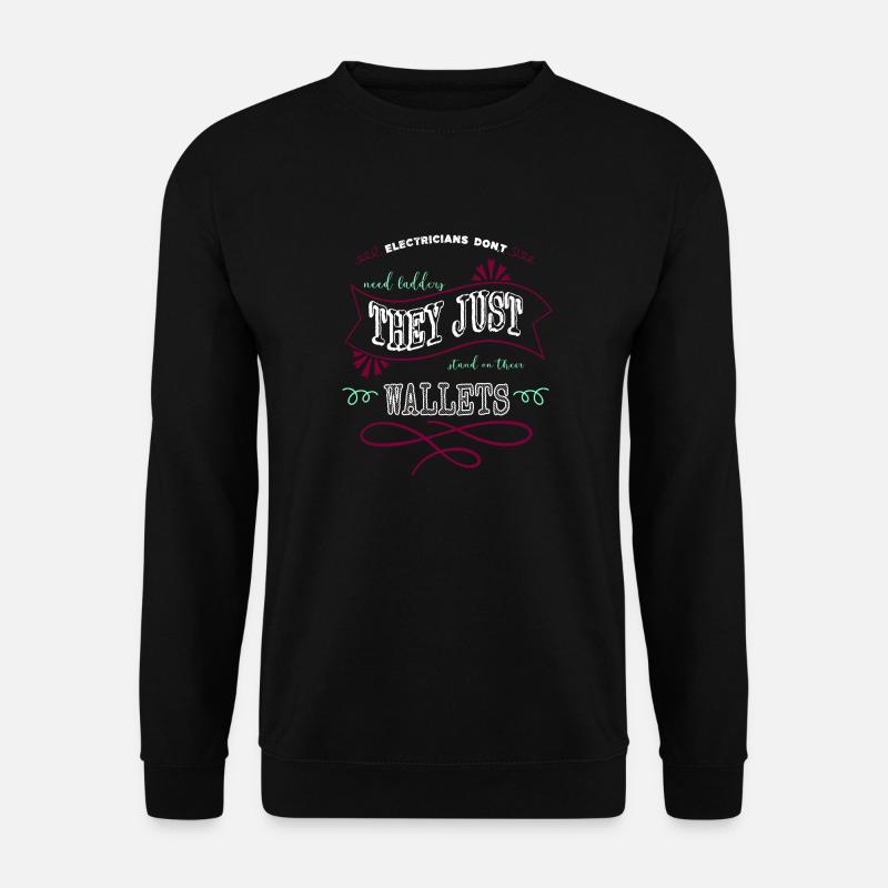 electricity present electrical engineering sayings - Unisex Sweatshirt - black