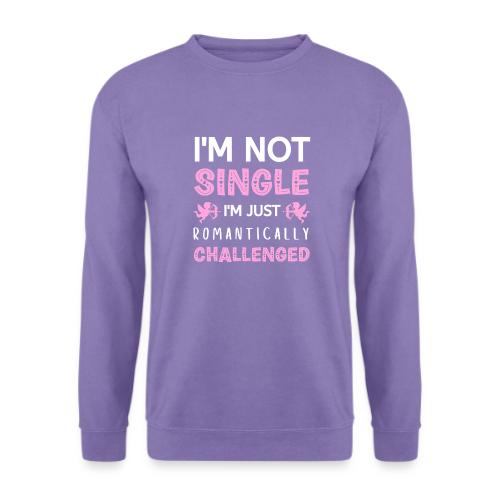 not single just romantically challenged VALENTINES - Genser unisex