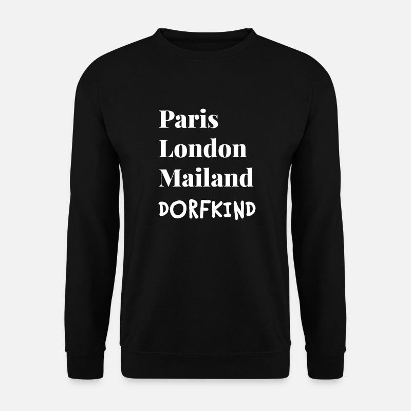 Paris London Mailand Dorfkind - Unisex Pullover - Schwarz