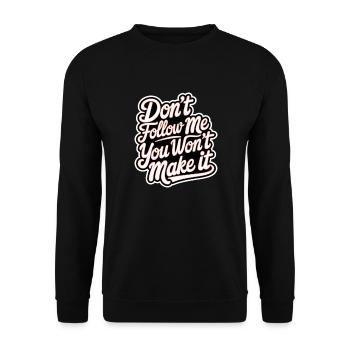 Don't Follow Me You Won't Make It 12 - Unisex Pullover - Schwarz - Vorne - Alina (178cm) & Michal (187cm)