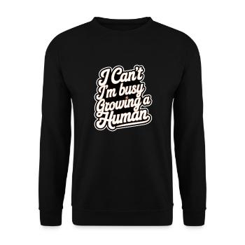 I Can't I'm Busy Growing A Human 11 - Unisex Pullover - Schwarz - Vorne - Alina (178cm) & Michal (187cm)