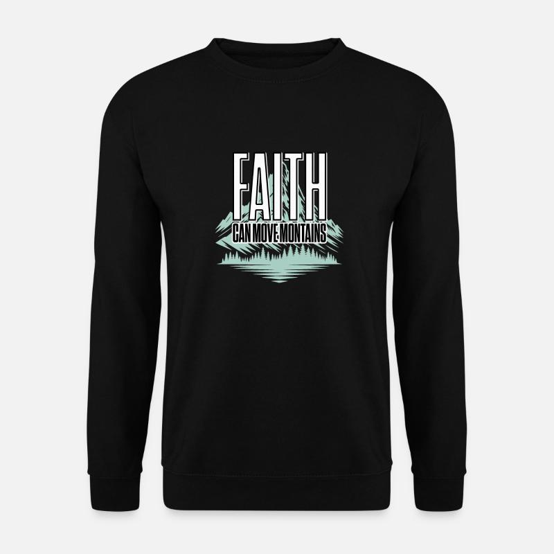Faith Moves Mountains – Inspiring Message - Unisex Sweatshirt - black