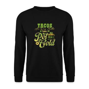 Tacos Are Way Better Than A Pot Of Gold St - Unisex Sweatshirt - black - Front - Alina (178cm) & Michal (187cm)
