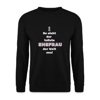 So sieht die beste Ehefrau der Welt aus! - Unisex Pullover - Schwarz - Vorne - Alina (178cm) & Michal (187cm)