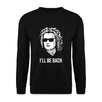 I'll Be Bach Funny Classical Music Gift Idea - Unisex Sweatshirt - black - Front - Alina (178cm) & Michal (187cm)