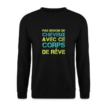 Pas besoin de cheveux avec ce corps de rêve - Sweat-shirt Unisexe - noir - Devant - Alina (178cm) & Michal (187cm)