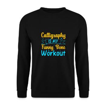 Cool Artist Calligraphy Is My Workout Painter Gift - Unisex Pullover - Schwarz - Vorne - Alina (178cm) & Michal (187cm)