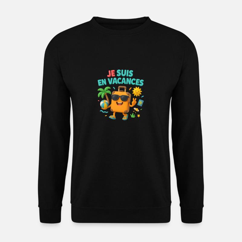 image je suis en vacance - Sweat-shirt Unisexe - noir