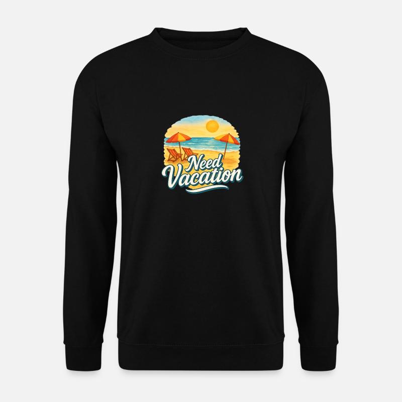 Need Vacation - Unisex Sweatshirt - black