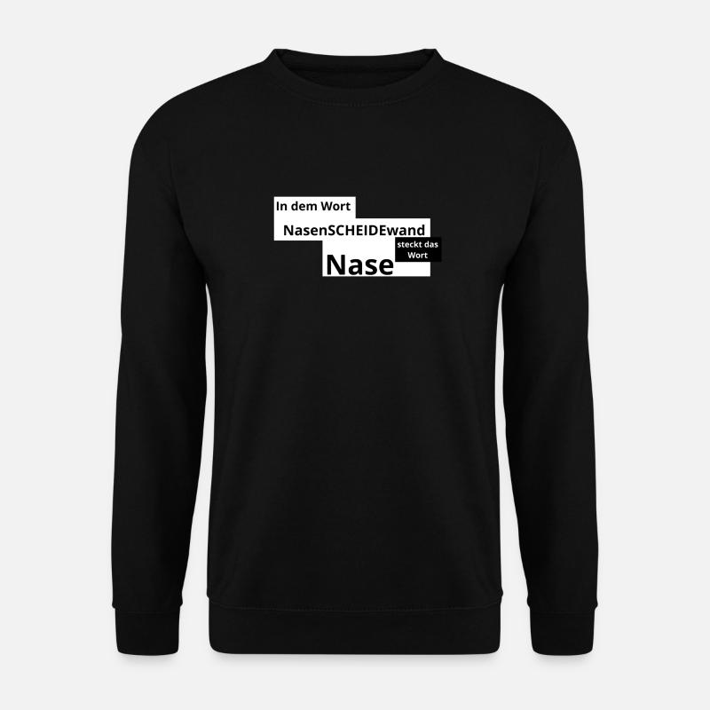 Nase ist halt Nase - Unisex Pullover - Schwarz