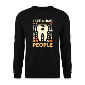 Lustiges Zahnarzt Geschenk - I See Numb People - Unisex Pullover - Schwarz - Vorne - Alina (178cm) & Michal (187cm)