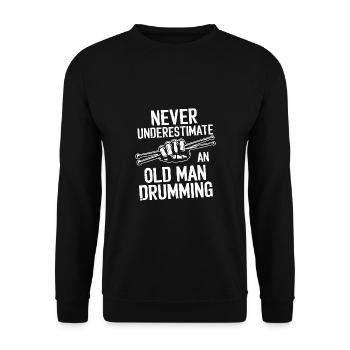 Unterschätze nie einen alten Mann am Schlagzeug - Unisex Pullover - Schwarz - Vorne - Alina (178cm) & Michal (187cm)