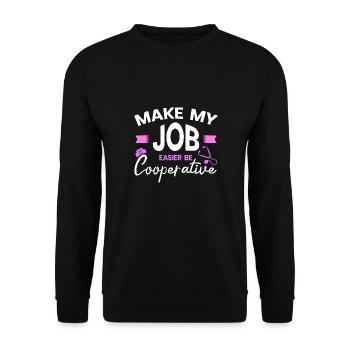 Make My Job Easier Be Cooperative Gift Idea - Unisex Sweatshirt - black - Front - Alina (178cm) & Michal (187cm)