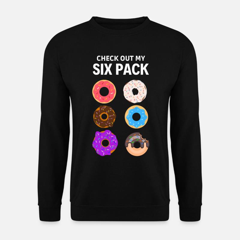 check out my six pack. Six pack donut - Unisex Sweatshirt - black