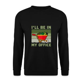 I'll Be In My Office Gardening Gardener Horticultu - Unisex Pullover - Schwarz - Vorne - Alina (178cm) & Michal (187cm)