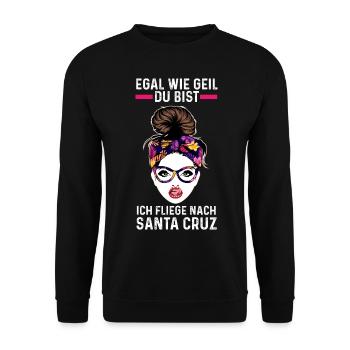 Egal wie geil du bist ich fliege nach Santa Cruz - Unisex Pullover - Schwarz - Vorne - Alina (178cm) & Michal (187cm)