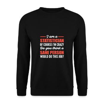 Of course I'm crazy microbiologist gift - Unisex Sweatshirt - black - Front - Alina (178cm) & Michal (187cm)