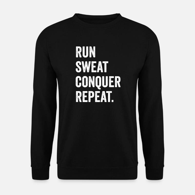 Courir. Sueur. Conquérir. Répéter. - Sweat-shirt Unisexe - noir