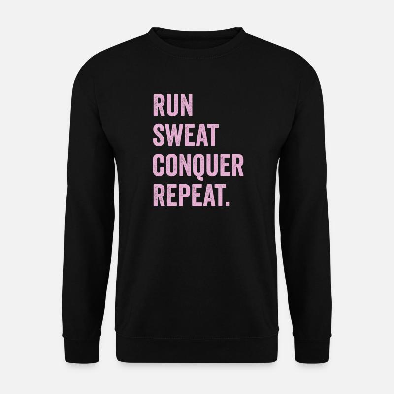 Run. Sweat. Conquer. Repeat. - Unisex Sweatshirt - black