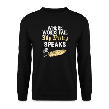 Where Words Fail My Poetry Speaks Design - Unisex Sweatshirt - black - Front - Alina (178cm) & Michal (187cm)