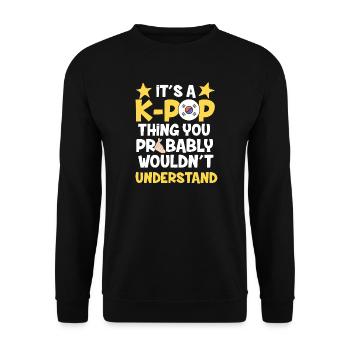 It’s a K-Pop Thing You Wouldn’t Understand Graphic - Unisex Pullover - Schwarz - Vorne - Alina (178cm) & Michal (187cm)