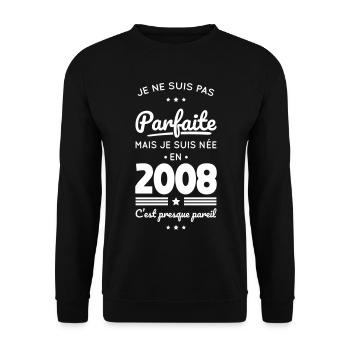 Née en 2008 – Pas parfaite mais presque - Sweat-shirt Unisexe - noir - Devant - Alina (178cm) & Michal (187cm)