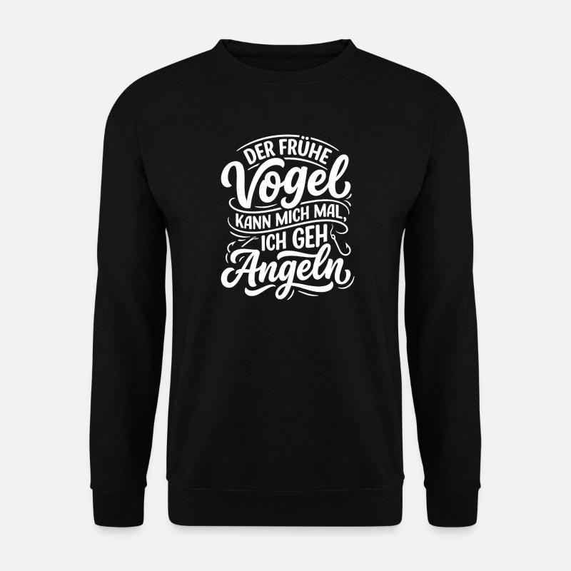 Frühe Vogel Angeln Spruch - Unisex Pullover - Schwarz