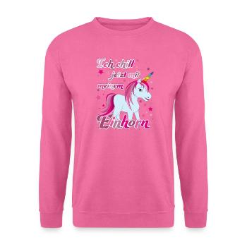 Ich chill jetzt mit meinem Einhorn, Lustig - Unisex Pullover - Pink - Vorne