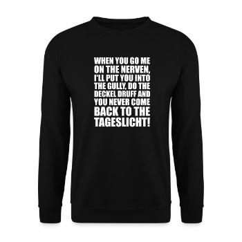 When you go me on the Nerven, I'll put you into... - Unisex Pullover - Schwarz - Vorne - Alina (178cm) & Michal (187cm)